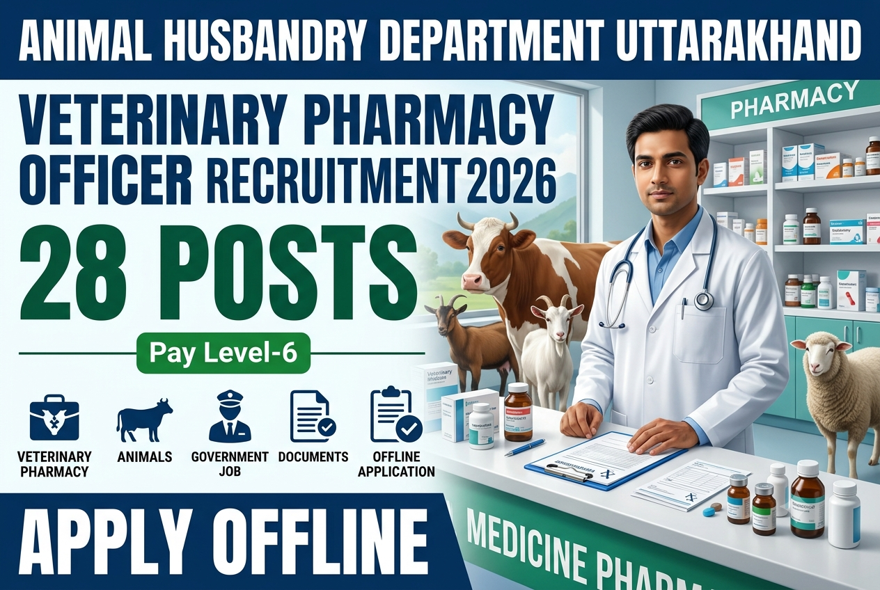 Animal Husbandry Department Uttarakhand Veterinary Pharmacy Officer Recruitment 2026 – Apply Offline for 28 Posts